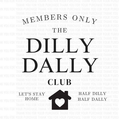 Dilly Dally Club PNG, Members Only Sublimation, Funny Homebody Clipart, Introvert Design, Let's Stay Home Graphics, Cozy Vibes Art