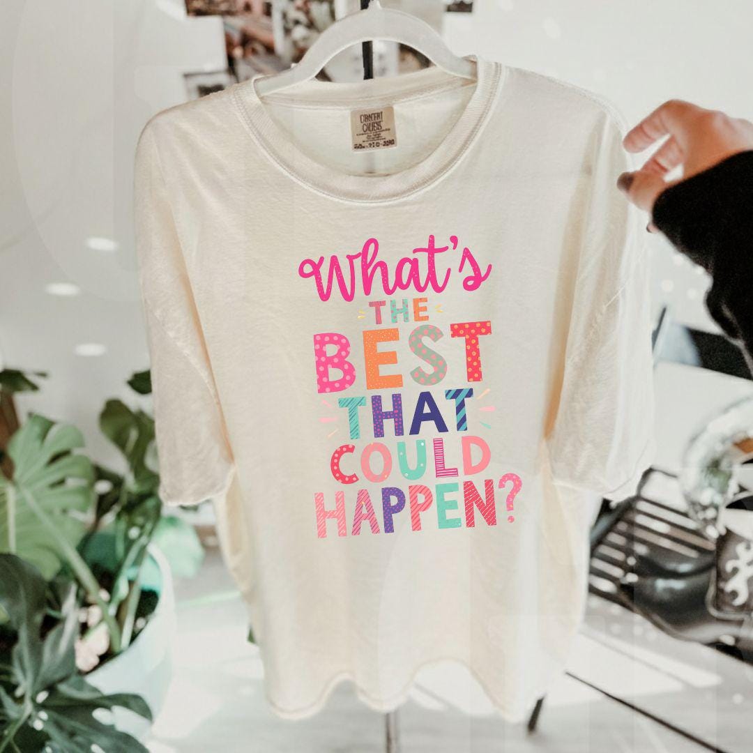 Positive Quote Sublimation, Optimistic Typography Clipart, Colorful Motivational Design, What's The Best That Could Happen PNG, Happy Art