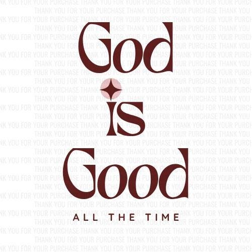 God is Good All The Time PNG, Christian Sublimation Design, Faith Quote Clipart, Religious Graphics, Bible Study Shirt, Boho Christian PNG