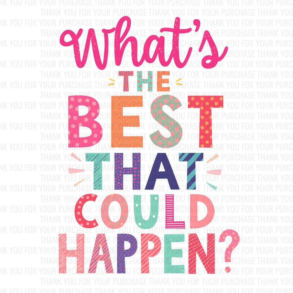 Positive Quote Sublimation, Optimistic Typography Clipart, Colorful Motivational Design, What's The Best That Could Happen PNG, Happy Art
