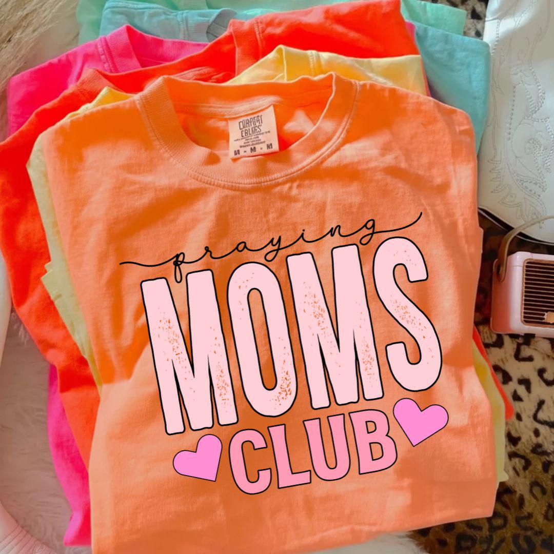 Praying Moms Club T-Shirt, Faithful Mama Shirt, Mom Appreciation Gift, Mothers Day Gift