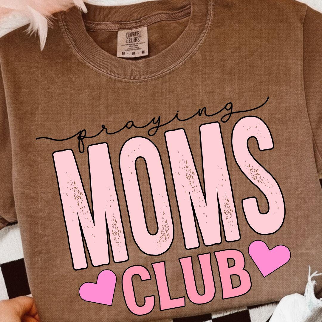 Praying Moms Club T-Shirt, Faithful Mama Shirt, Mom Appreciation Gift, Mothers Day Gift