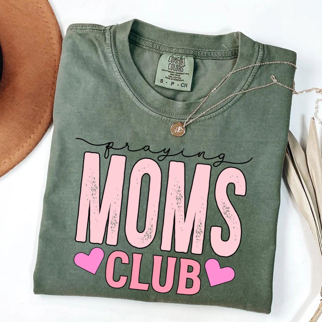 Praying Moms Club T-Shirt, Faithful Mama Shirt, Mom Appreciation Gift, Mothers Day Gift