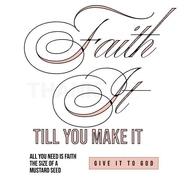 Faith It Till You Make It PNG, Give It To God, Faith The Size Of A Mustard Seed Digital Design