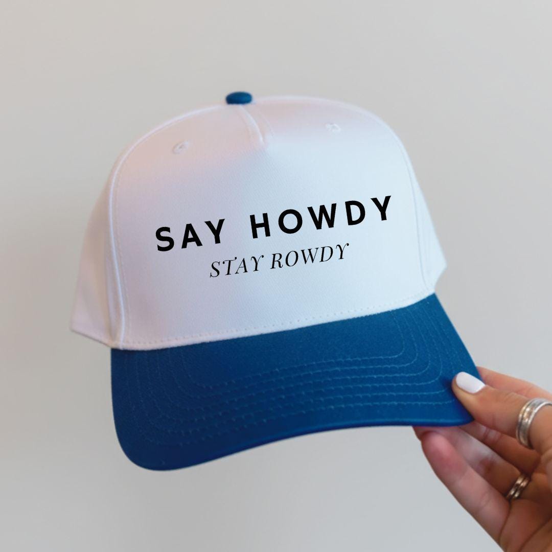 Say Howdy Stay Rowdy Hat,Western Embroidered Cowboy Hat, Country Concert Cap