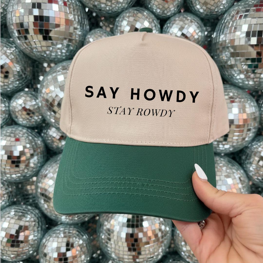 Say Howdy Stay Rowdy Hat,Western Embroidered Cowboy Hat, Country Concert Cap