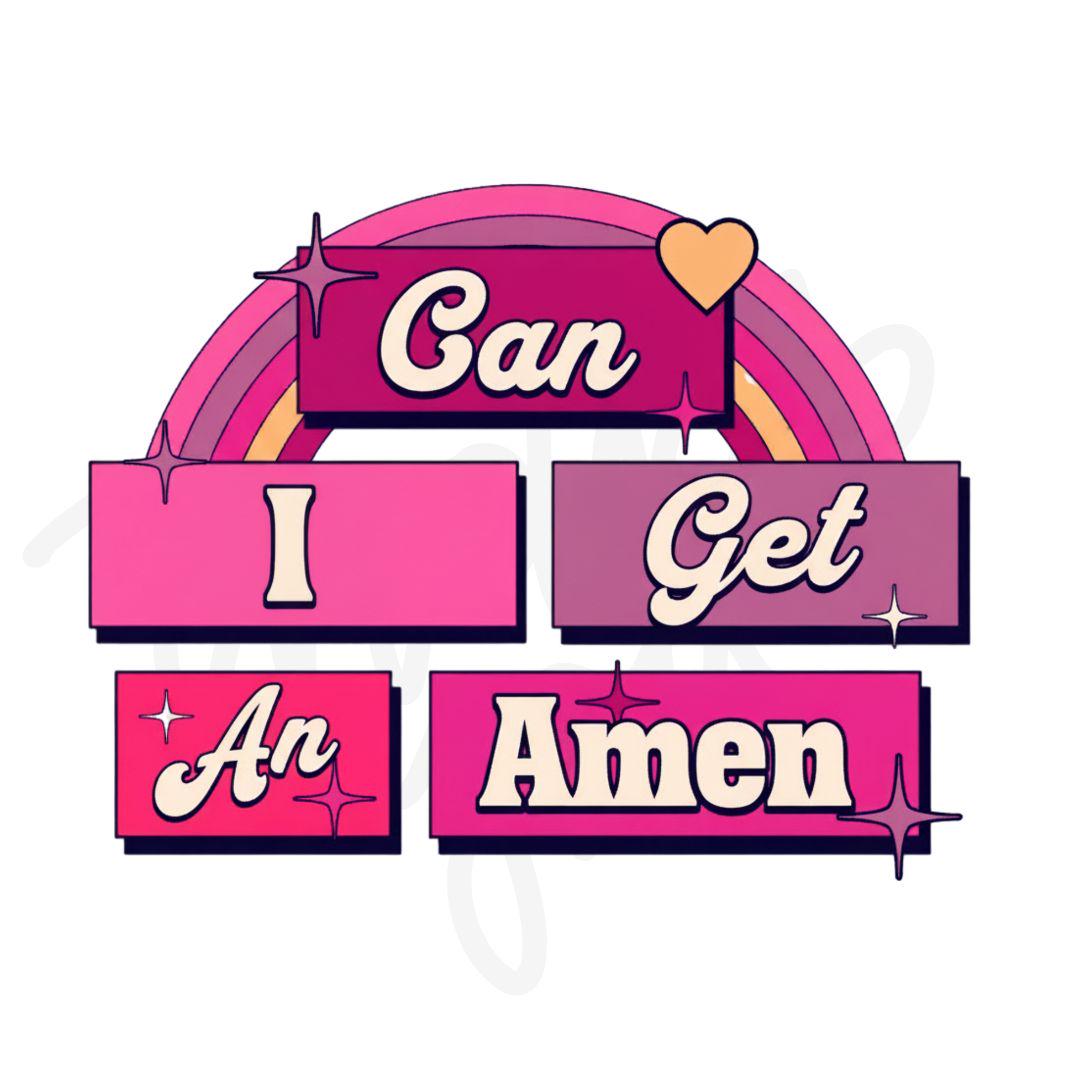 Can I Get An Amen PNG, Faith Based PNG, Christian T Shirt Design
