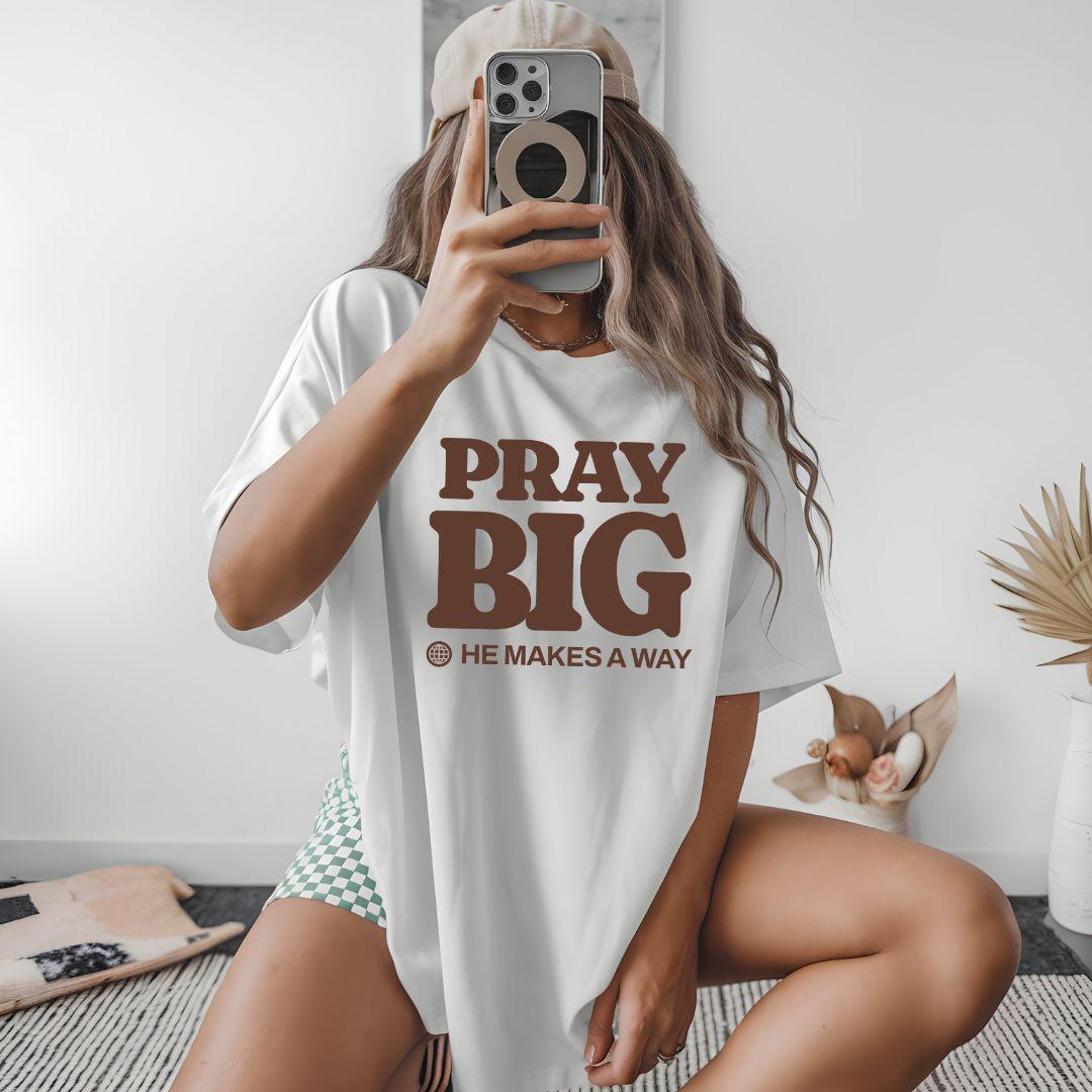Pray Big He Makes a Way Comfort Colors T-shirt | Christian Faith Typography, Inspirational Scripture Tee