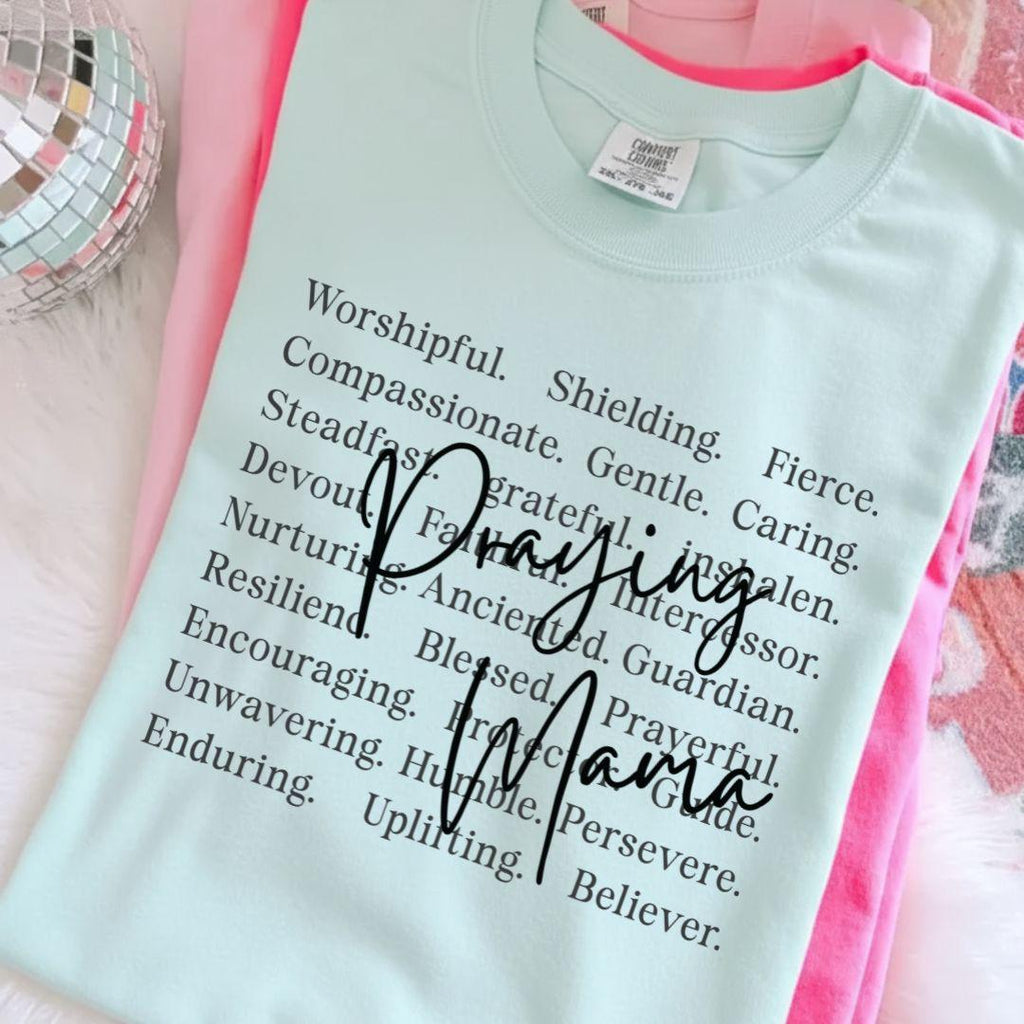 Praying Mama T-Shirt, Faithful Mama Shirt, Mom Appreciation Gift, Mothers Day Gift Shirt