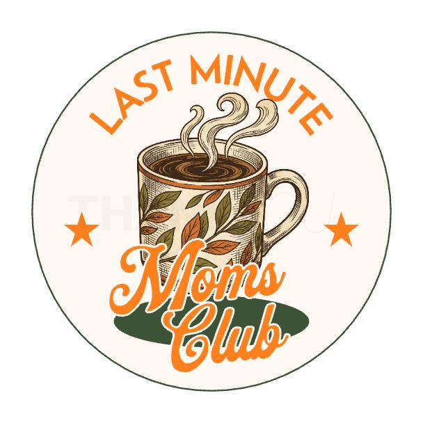 Last Minute Mom's Club PNG, Mom and Coffee PNG, Retro Mom's Club Digital Design