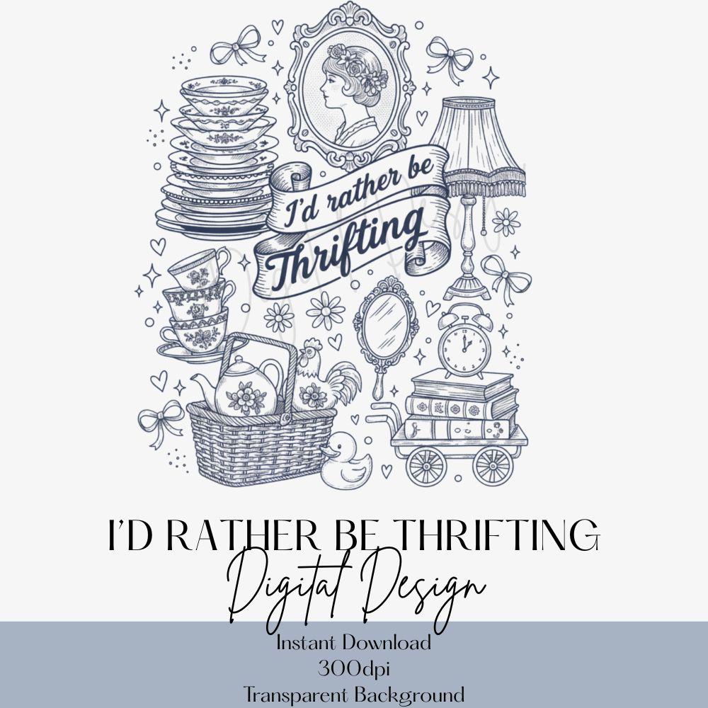 I'd Rather Be Thrifting PNG, Thrift Store Finds Digital Design, Antique Shop PNG