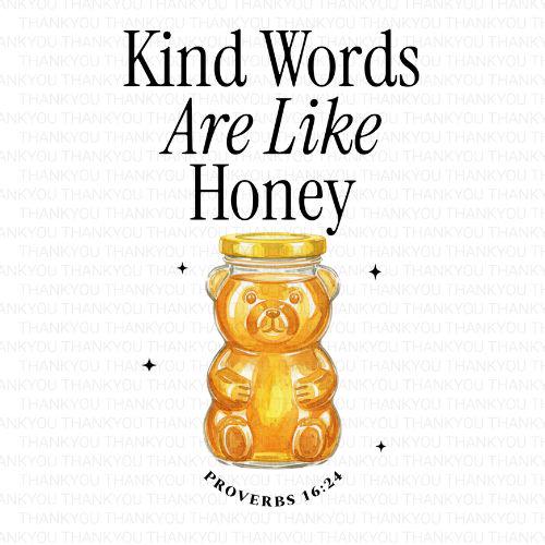 Kind Words Are Like Honey Sublimation, Proverbs 16:24 Digital Design