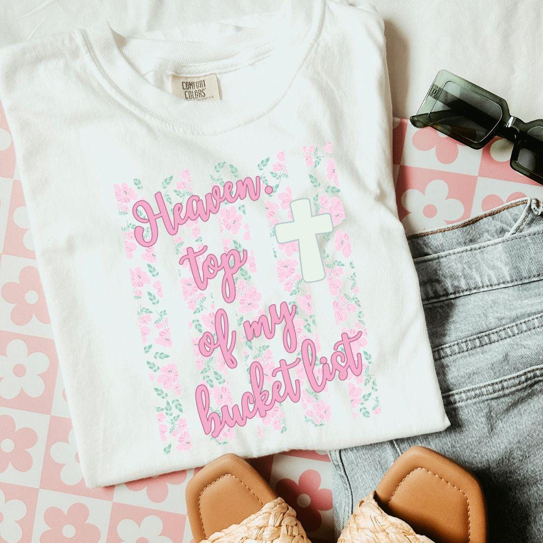 Heaven Top Of My Bucket List Png, Stripes PNG, Christian Digital Design, Faith Shirt, Bible Verse Png, Preppy Faith Png, Floral Faith Png